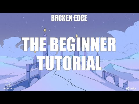 Broken Edge: The Beginner Tutorial