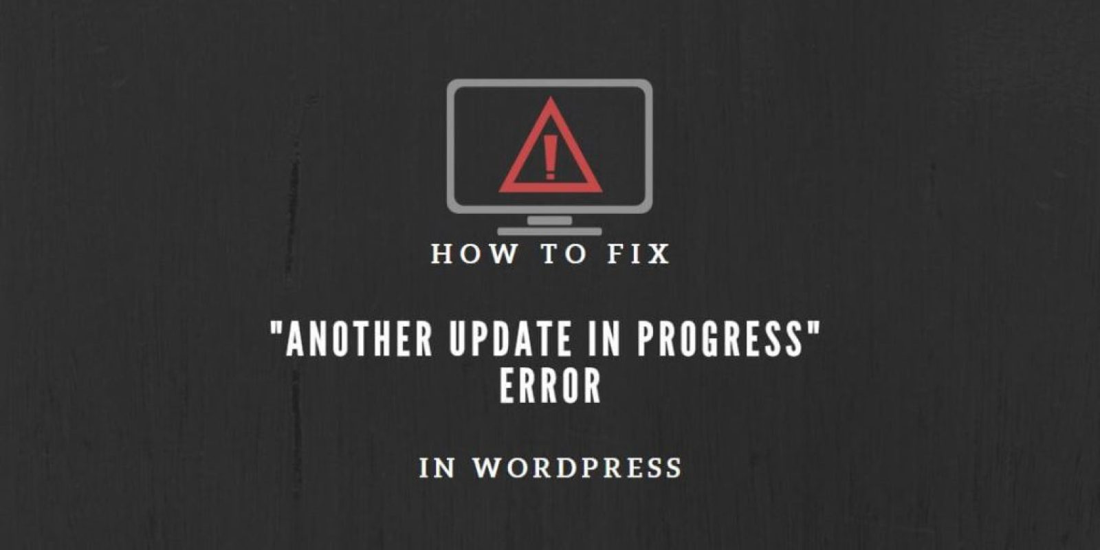wordpress-tips-fix-another-update-in-progress-0006